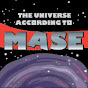 The Universe According to Mase