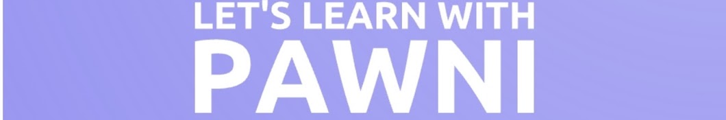 Learn with Pawni 