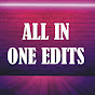 ALL IN ONE EDITS