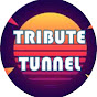 TRIBUTE TUNNEL