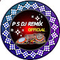 P S DJ Remix Official