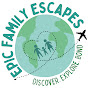 Epic Family Escapes