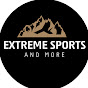 Extreme Sports and More