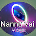 Nannu Vai vlogs