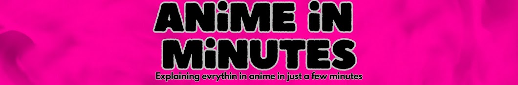 Anime in Minutes