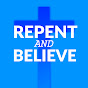 Repent And Believe