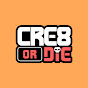 CRE8-or-DIE