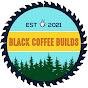 Black Coffee Builds