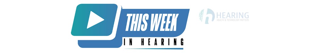 This Week in Hearing