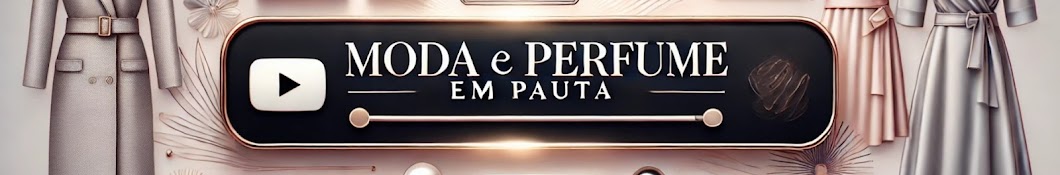  Moda e Perfume em Pauta