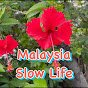 MALAYSIA SLOW LIFE