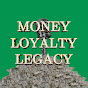 MONEY  LOYALTY  LEGACY