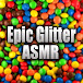 Epic Glitter ASMR