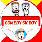 Comedy Sk Boy