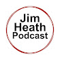 Jim Heath Podcast