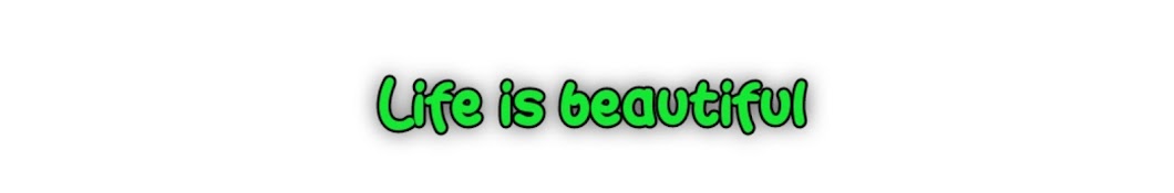 Life is Beautiful Banner