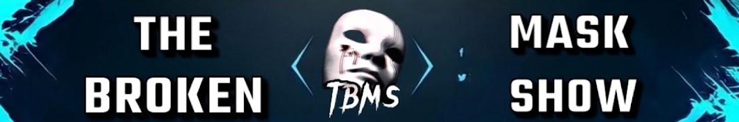 TheBrokenMaskShow