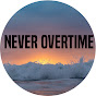 Never Overtime
