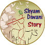 Shyam Diwani Story