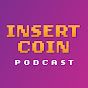 Insert Coin Podcast