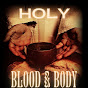 Holy Blood & Body
