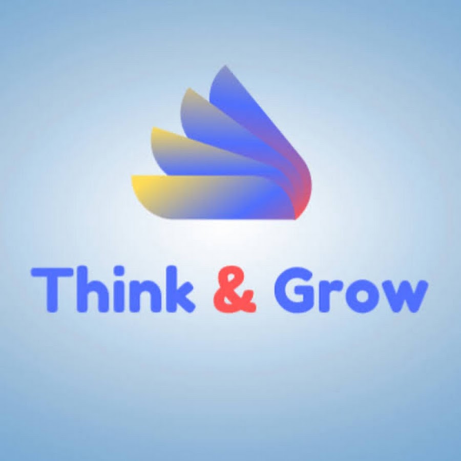 Think & Grow - YouTube Think & Grow