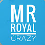 Mr royal crazy