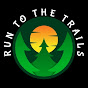 Run to the Trails