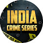 India Crime Series