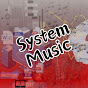 SYSTEM MUSIC