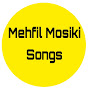 Mehfil Mosiki Songs