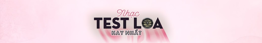 NHẠC TEST LOA HAY NHẤT