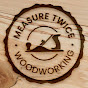 Measure Twice Woodworking