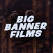 Big Banner Films