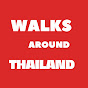 WALKS AROUND THAILAND