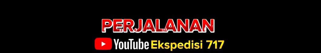 PERJALANAN EKSPEDISI 717