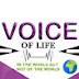 Voice Of Life In The World But Not Of The World 