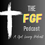 The FGF Podcast: A God Loving Podcast