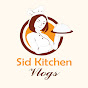 Sid kitchen vlogs