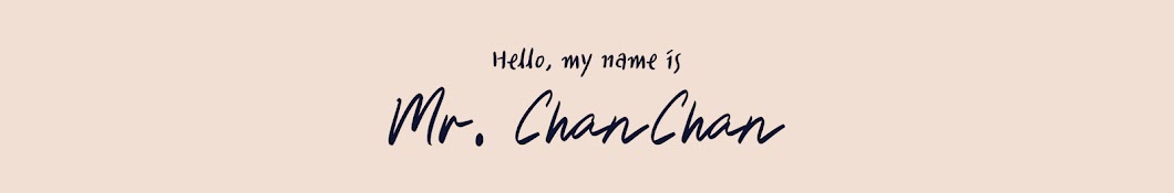 Mr. ChanChan Banner