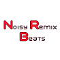 NOISY REMIX BEATS