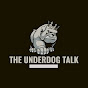 Underdog Talk