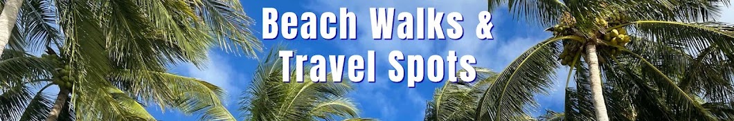 Beach Walks & Travel Spots