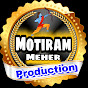 Motiram Meher production