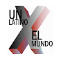 Un Latino x el Mundo