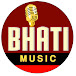 BHATI MUSIC