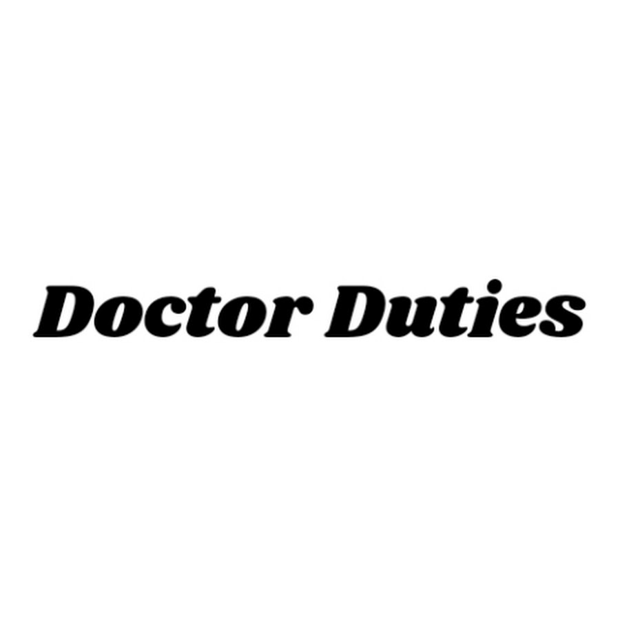 Doctor Duties - YouTube Doctor Duties