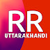 RR UTTARAKHANDI