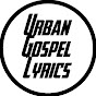 Urban Gospel Lyrics