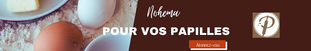 Nohema pour vos papilles